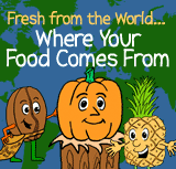 Fresh From the World...Where Your Food Comes From