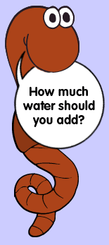 How much water should you add?